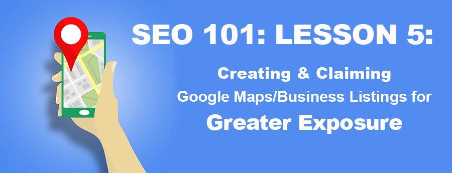 Lsn 5: SEO 101—More Exposure with Claimed Map Listings